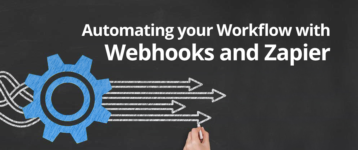 Automating your Workflow with Webhooks and Zapier