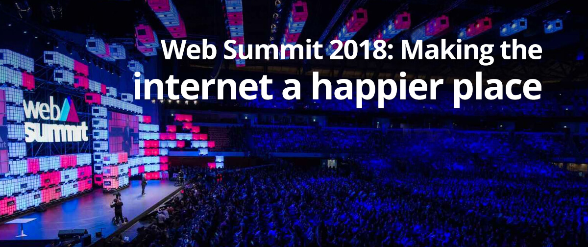 Web Summit: Making the Internet a Happier Place