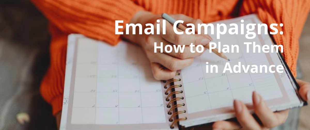 Email Campaigns: How to Plan Them in Advance