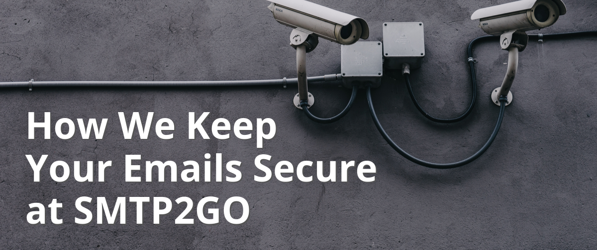 How We Keep Your Emails Secure at SMTP2GO