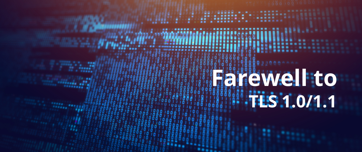 Farewell to TLS 1.0/1.1