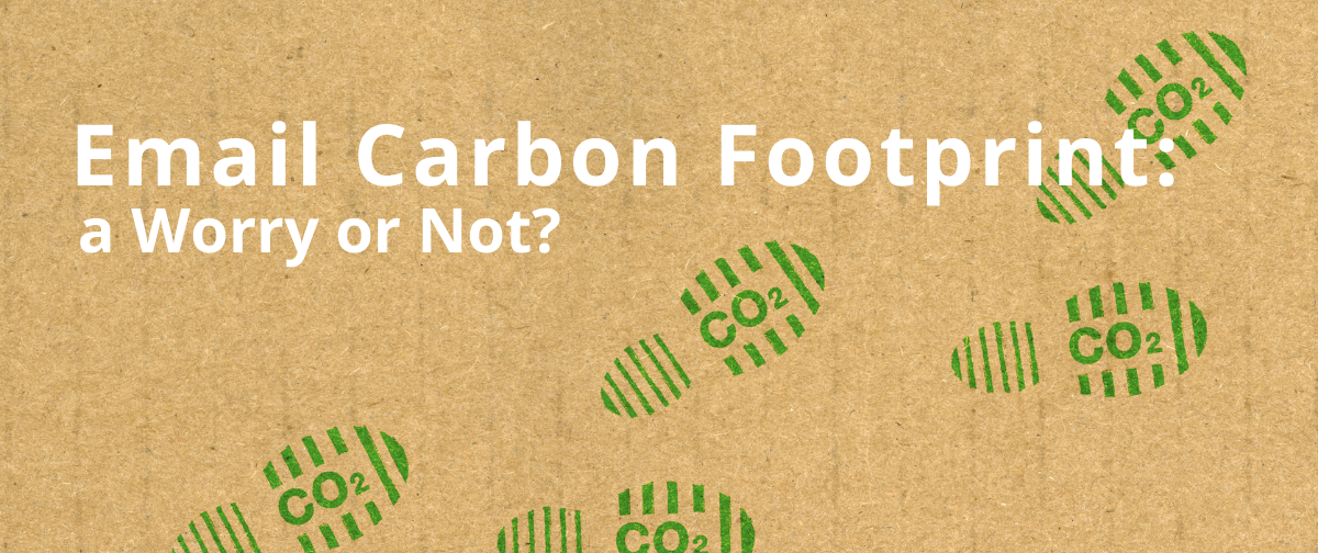 Email Carbon Footprint: a Worry or Not?