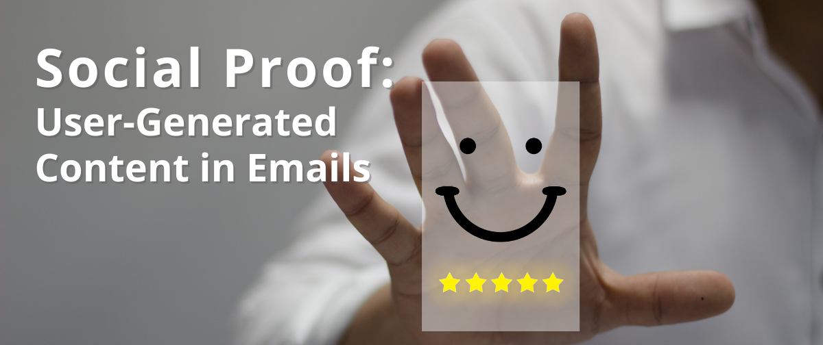 Social Proof: User-Generated Content in Emails