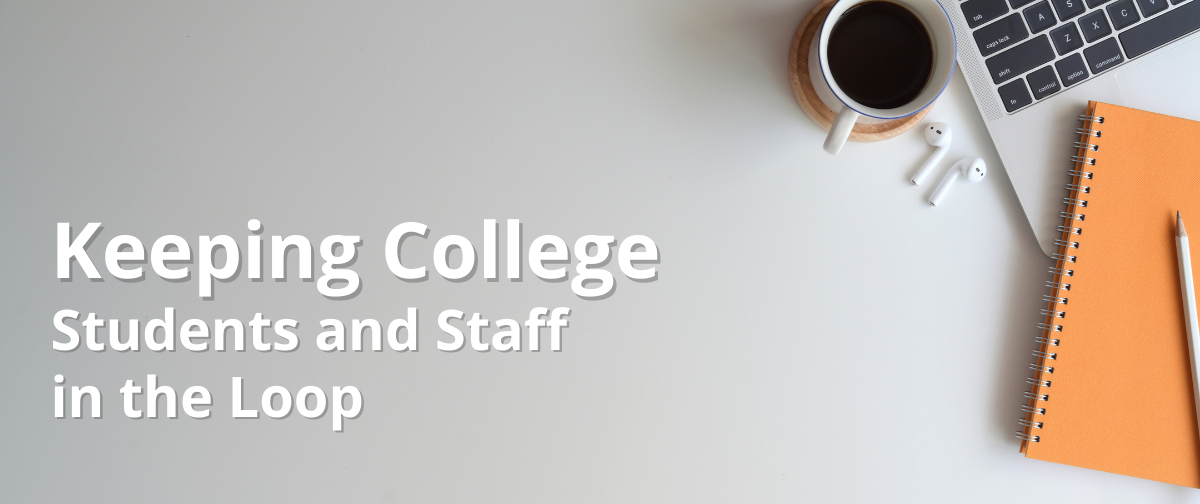 Keeping College Students and Staff in the Loop