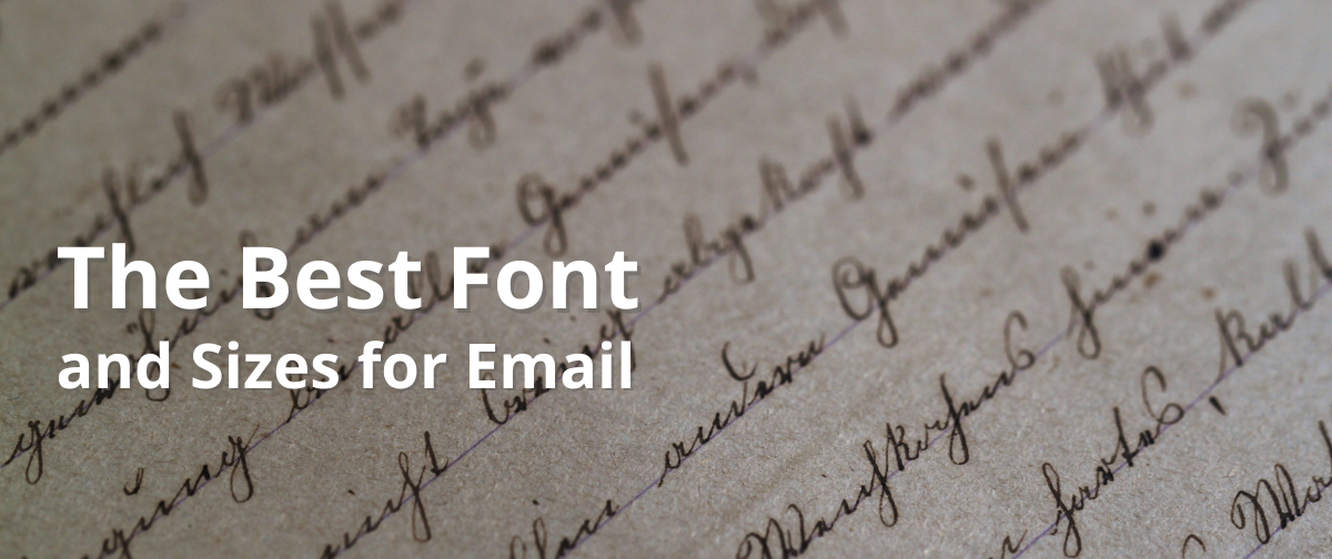 The Best Fonts and Sizes for Email