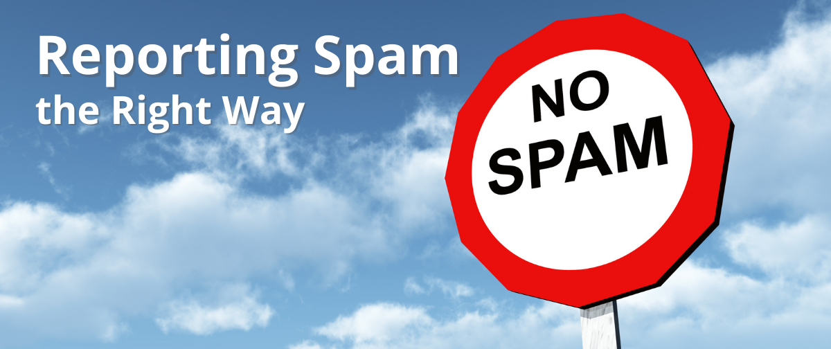 Reporting Spam the Right Way