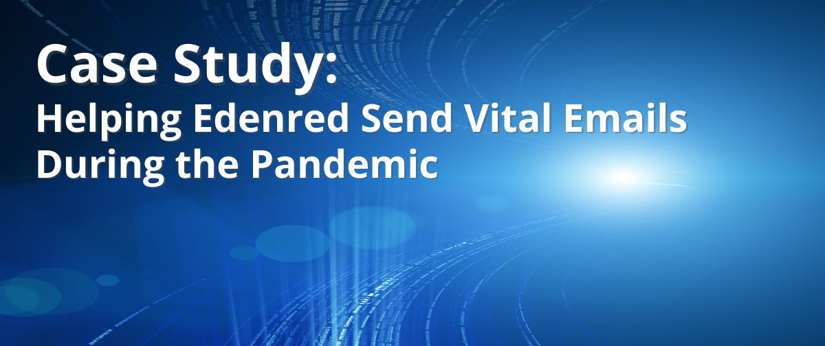 Case Study: Helping Edenred Send Vital Emails During the Pandemic