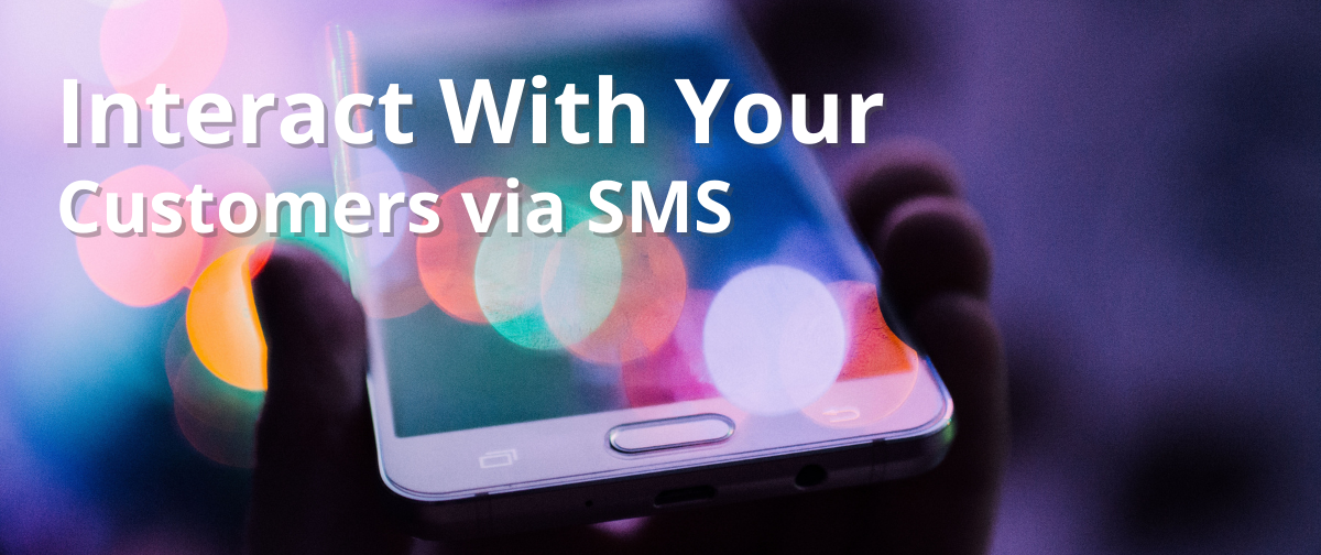 Interact With Your Customers via SMS