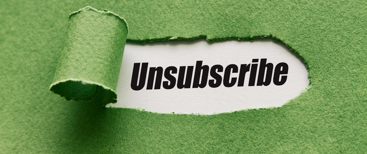 Why Do You Need an Unsubscribe Button?