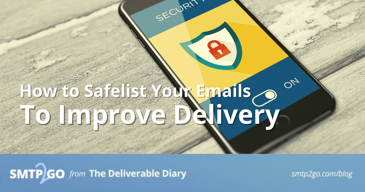 How to Safelist Your Emails to Improve Delivery